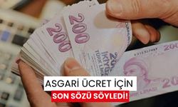 Asgari ücret için son sözü söyledi!