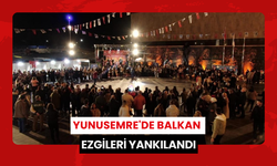 Yunusemre'de Balkan ezgileri yankılandı