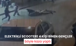 Elektrikli scootere 4 kişi binen gençler böyle kaza yaptı