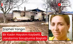 Jandarma harekete geçti... Şüpheli yangında bir kadın hayatını kaybetti