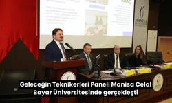 Geleceğin Teknikerleri Paneli Manisa Celal Bayar Üniversitesinde gerçekleşti