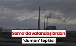 Soma’da vatandaşlardan ‘duman’ tepkisi