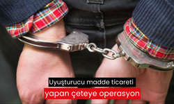 Uyuşturucu madde ticareti yapan çeteye operasyon