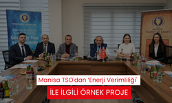 Manisa TSO'dan ‘Enerji Verimliliği' ile ilgili örnek proje