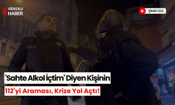 'Sahte alkol içtim, çok kötüyüm' diyerek 112'yi aradı, ortalık karıştı! O anlar kameralara yansıdı