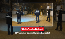 Silahlı saldırı düzenlenen araçtaki 12 yaşındaki çocuk hayatını kaybetti