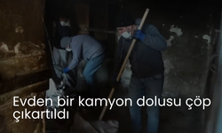 Evden bir kamyon dolusu çöp çıkartıldı