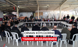 Orman köylülerine ‘Yangın’ bilgilendirmesi