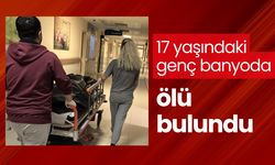 17 yaşındaki genç banyoda ölü bulundu