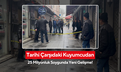 Tarihi çarşıdaki 25 milyonluk kuyumcu soygununda yeni gelişme!