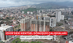 İzmir’de kentsel dönüşümde 6 bölgede büyük adım