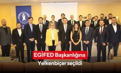 EGİFED Başkanlığına Yelkenbiçer seçildi