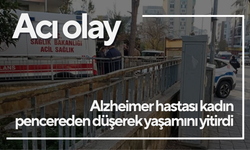 Acı olay: Alzheimer hastası 87 yaşındaki kadın pencereden düşerek yaşamını yitirdi