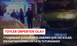 Tüyler ürperten olay: 7 yaşındaki Servet’i darp ederek öldürdükleri iddia edilen anne ve ablaya 12’şer yıla kadar hapis talebi