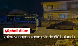 Şüpheli ölüm: Yalnız yaşayan 53 yaşındaki kadın evinde ölü bulundu