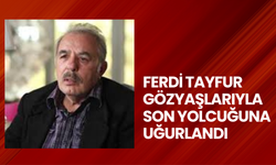 Ferdi Tayfur gözyaşlarıyla son yolcuğuna uğurlandı