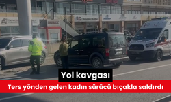 Yol kavgası: Ters yönden gelen kadın sürücü bıçakla saldırdı