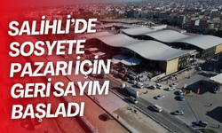 Son dakika… Salihli’de Sosyete Pazarı için geri sayım başladı