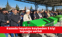 Kazada hayatını kaybeden 5 kişi toprağa verildi