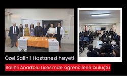 Özel Salihli Hastanesi heyeti Salihli Anadolu Lisesi’nde öğrencilerle buluştu