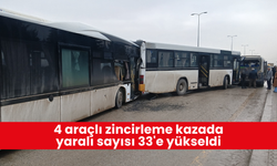 4 araçlı zincirleme kazada yaralı sayısı 33'e yükseldi