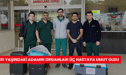 81 yaşındaki adamın organları üç hastaya umut oldu