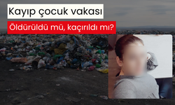 Kayıp çocuk vakası... Öldürüldü mü, kaçırıldı mı?