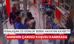 Fenalaşan 23 günlük bebek hayatını kaybetti: Annenin çaresiz koşusu kamerada