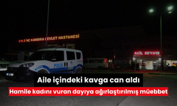 Aile içindeki kavga can aldı: Hamile kadını vuran dayıya ağırlaştırılmış müebbet