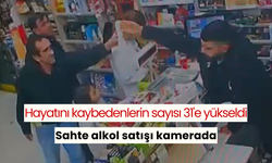 Hayatını kaybedenlerin sayısı 31'e yükseldi: Sahte alkol satışı kamerada