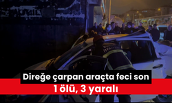 Direğe çarpan araçta feci son: 1 ölü, 3 yaralı