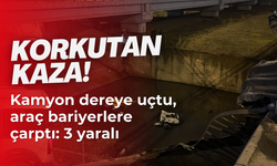 Korkutan kaza! Kamyon dereye uçtu, araç bariyerlere çarptı: 3 yaralı