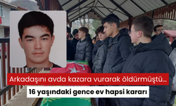 Arkadaşı avda kazara vurarak öldürmüştü… 16 yaşındaki gence ev hapsi kararı