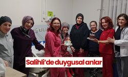 Salihli’de duygusal anlar… Tedavi gören hastaya doğum günü sürprizi yapıldı