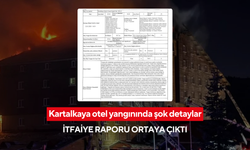 Kartalkaya otel yangınında şok detaylar: İtfaiye raporu ortaya çıktı