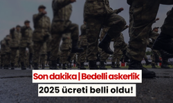 Son dakika | Bedelli askerlik 2025 ücreti belli oldu!