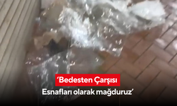 ‘Bedesten Çarşısı esnafları olarak mağduruz’