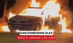 Alevler içinde kalan otomobilin sürücüsü yanarak can verdi