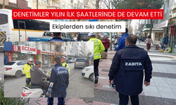 Manisa’da denetimler yılın ilk saatlerinde de devam etti