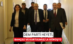 Dem Parti heyeti, Bahçeli ve Kurtulmuş’la görüştü