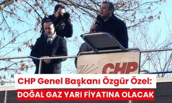 CHP Genel Başkanı Özgür Özel:  Doğal gaz yarı fiyatına olacak