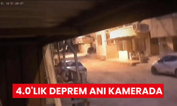 4.0'lık deprem anı kamerada