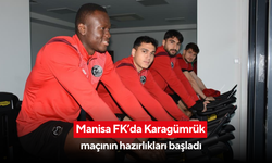 Manisa FK’da Karagümrük maçının hazırlıkları başladı