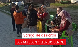 Sarıgöl'de asırlardır devam eden gelenek