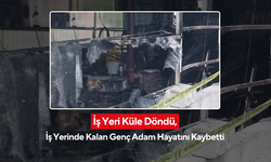 İş yeri yangını faciaya dönüştü... Çalıştığı yerde uyuyan genç alevlerden Kaçamadı!