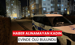 2 gündür haber alınamayan kadın evinde ölü bulundu