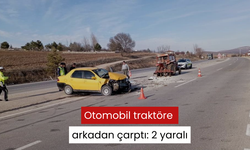 Otomobil traktöre arkadan çarptı: 2 yaralı