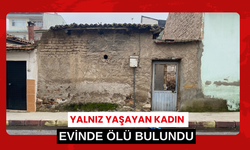 Manisa'da yalnız yaşayan kadın evinde ölü bulundu