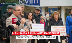 Manisa da rahim ağzı kanserine dikkat çekmek için toplandılar