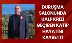 Duruşma salonunda kalp krizi geçiren katip hayatını kaybetti